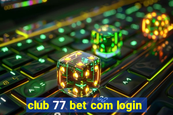 club 77 bet com login